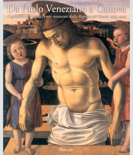 Da Paolo Veneziano a Canova. Capolavori dei musei veneti restaurati …