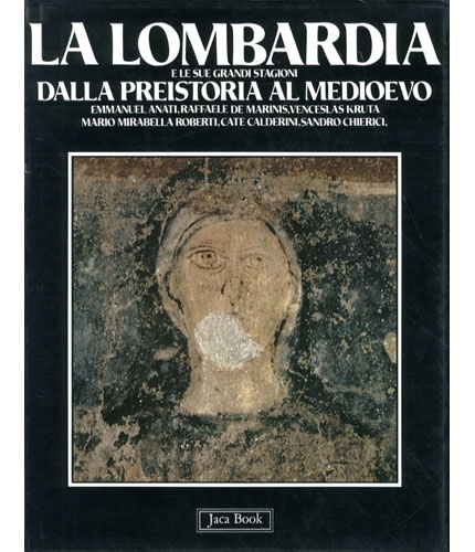 La Lombardia e le sue grandi stagioni. Dalla Preistoria al …