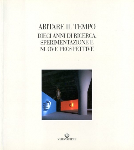 Abitare il tempo. Dieci anni di ricerca, sperimentazione e nuove …