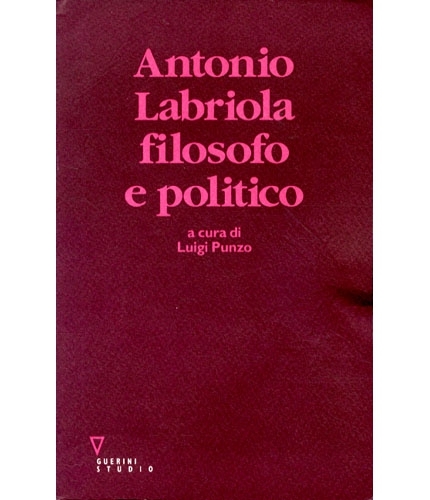 Antonio Labriola filosofo e politico.