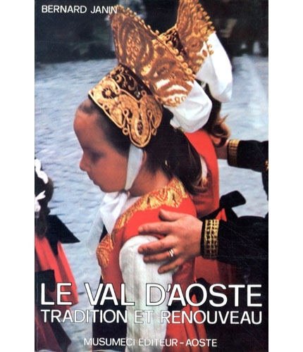 Le Val d'Aoste (Valle d'Aosta). Tradition et renouveau