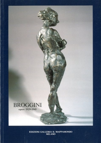 (Broggini) Broggini. opere 1929-1945