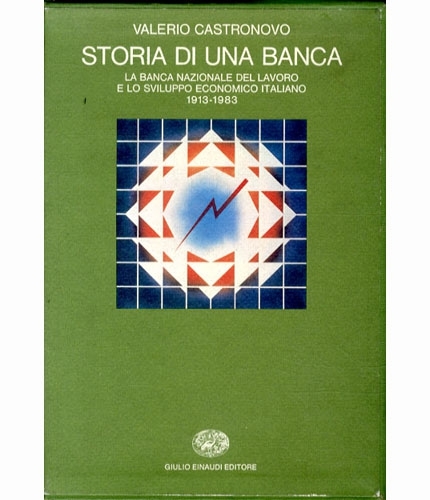 Storia di una banca. La Banca Nazionale del Lavoro e …