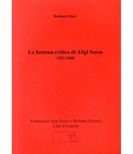 La fortuna critica di Aligi Sassu 1927-1948.