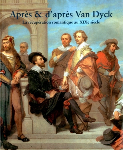 (Van Dyck) Apres & d'apres Van Dyck. La recuperation romantique …