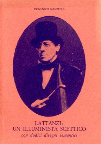 Lattanzi: un illuminista scettico. con dodici disegni semantici