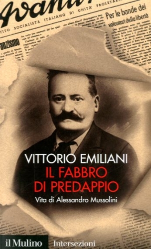 Il fabbro di Predappio. Vita di Alessandro Mussolini