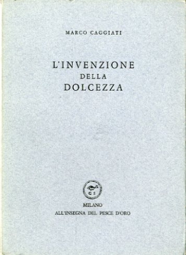 L'invenzione della dolcezza.