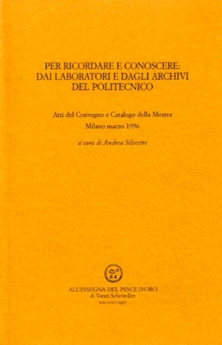 Per ricordare e conoscere: dai laboratori e dagli archivi del …