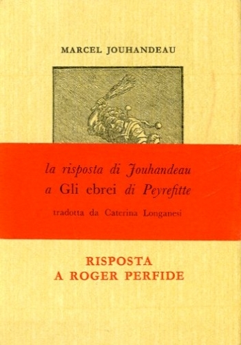 Risposta a Roger Perfide. la risposta di Jouhandeau a Gli …