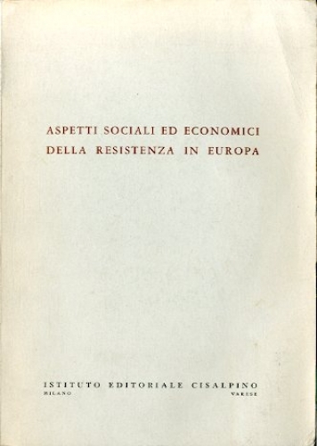 Aspetti sociali ed economici della Resistenza in Europa.