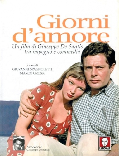 Giorni d'amore. Un film di Giuseppe De Santis tra impegno …