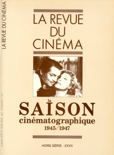 La Revue du Cinema. La saison cinematographique 1945-1947. Numero special …