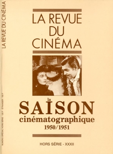 La Revue du Cinema. La saison cinematographique 1950-1951. Numero special …