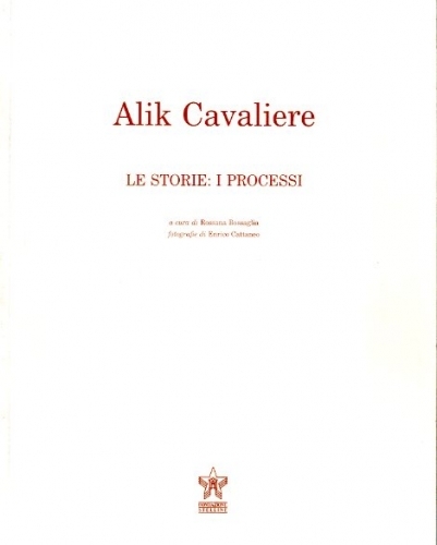 (Cavaliere) Alik Cavaliere. Le storie: i processi