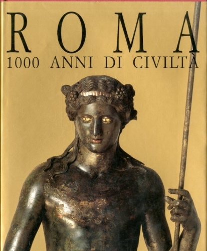 Roma . 1000 anni di civilta'