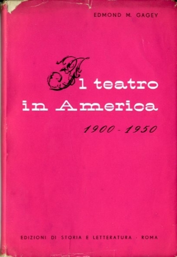 Il teatro in America 1900-1950.