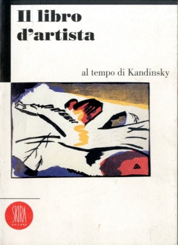 Il libro d'artista al tempo di Kandinsky. Tra avanguardie e …