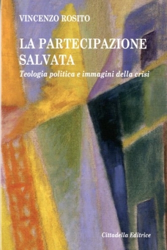 La partecipazione salvata. Teologia politica e immagini della crisi