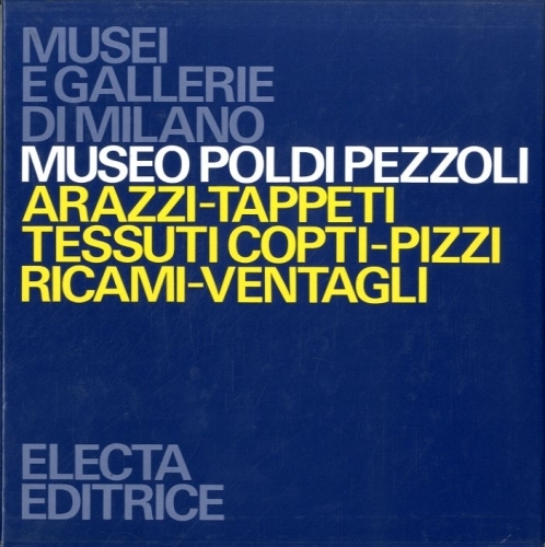 Museo Poldi Pezzoli. Arazzi - tappeti -tessuti copti - pizzi …