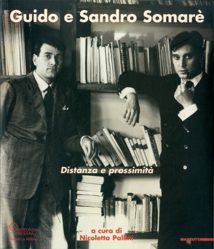 (Somare') Guido e Sandro Somare'. Distanza e prossimita'