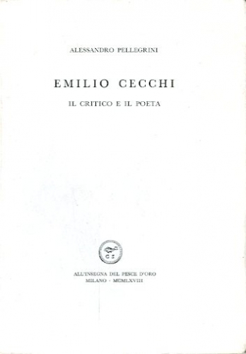 Emilio Cecchi. Il critico e il poeta