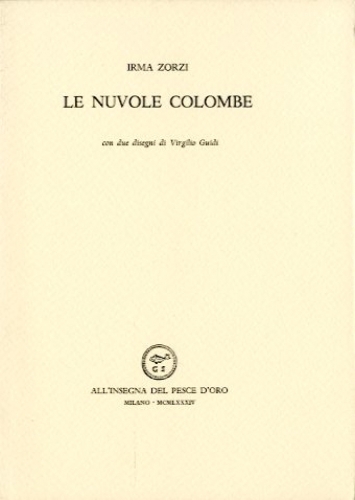Le nuvole colombe. con due disegni di Virgilio Guidi