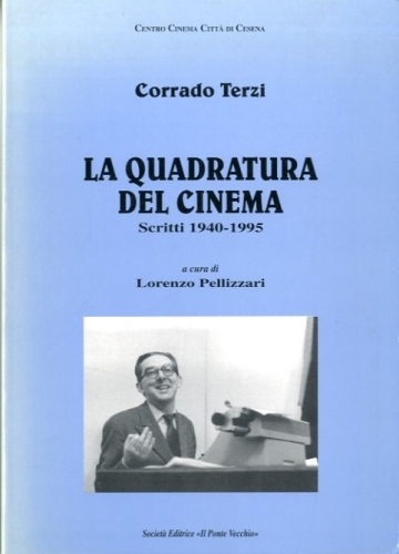 La quadratura del cinema. Scritti 1940-1995