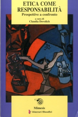Etica come responsabilita'. Prospettive a confronto