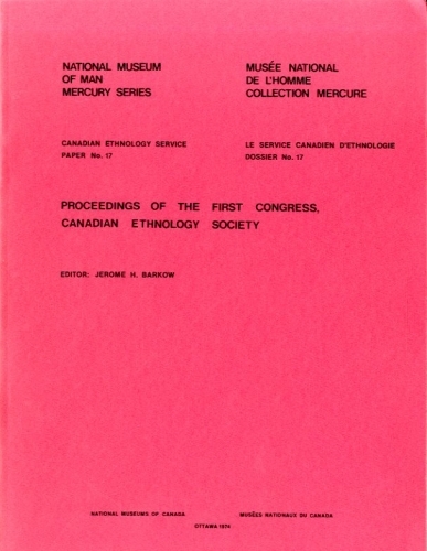 Proceedings of the first congress, canadian ethnology society.