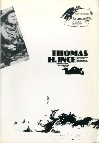 Thomas H. Ince. Il profeta del western.