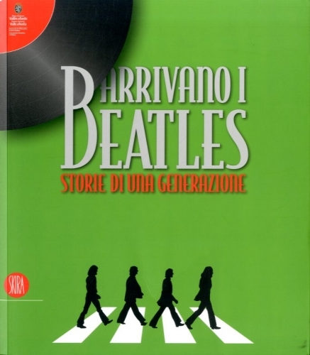 Arrivano i Beatles. Storie di una generazione