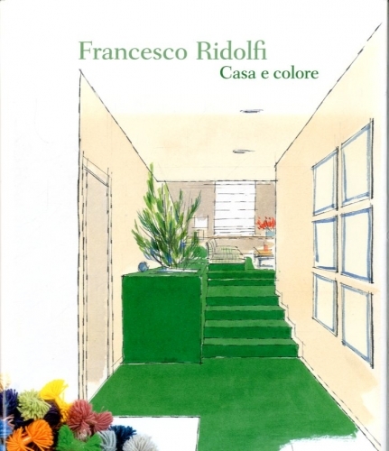 Francesco Ridolfi. Casa e colore