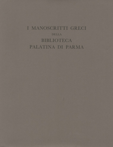 I manoscritti greci della Biblioteca Palatina di Parma .