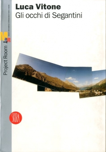 Luca Vitone. Gli occhi di Segantini.