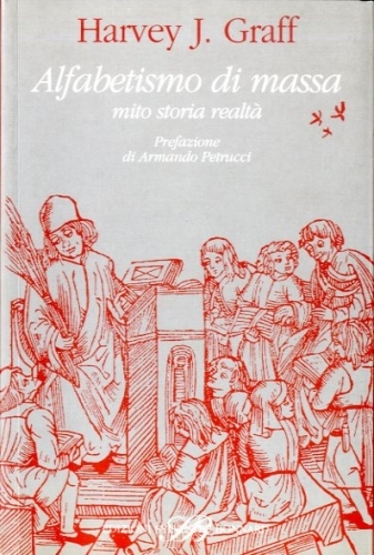 Alfabetismo di massa. Mito storia realta'