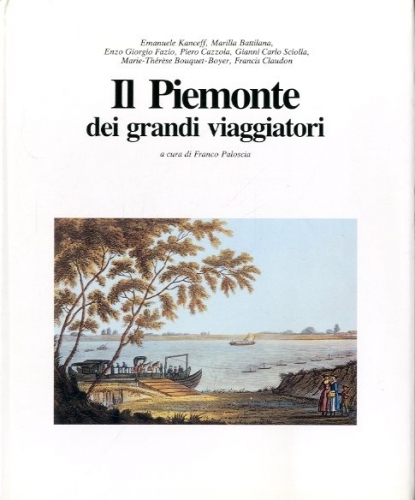 Il Piemonte dei grandi viaggiatori.