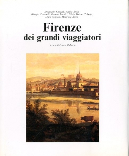 Firenze dei grandi viaggiatori.