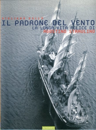 Il padrone del vento. La lunga vita felice di Agostino …