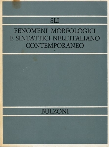 Fenomeni morfologici e sintattici nell'italiano contemporaneo.