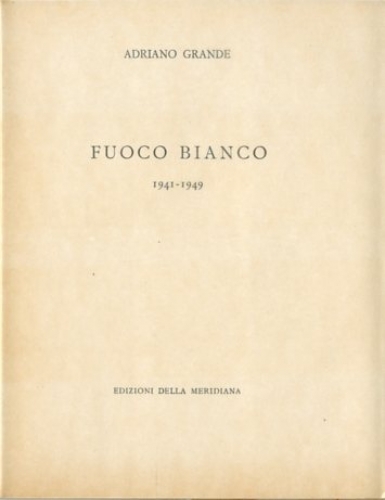 Fuoco bianco. 1941-1949