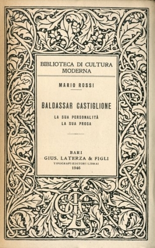 Badassar Castiglione. La sua personalita' - La sua prosa