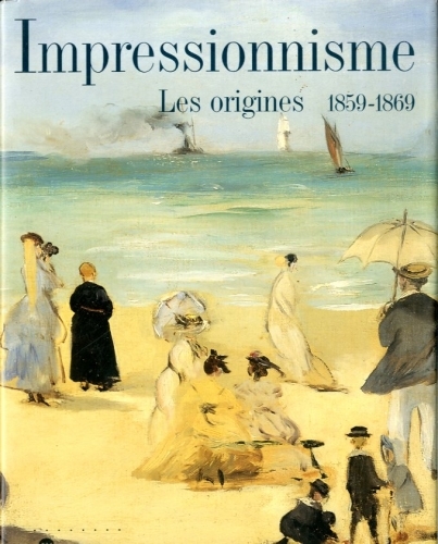 Impressionnisme. Les origines. 1859-1869