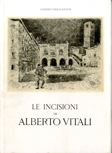 (Vitali) Le incisioni di Alberto Vitali.