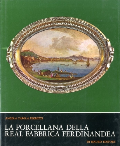 La porcellana della Real Fabbrica Ferdinandea.