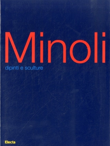 (Minoli) Minoli. Dipinti e sculture