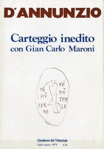 Carteggio inedito con Gian Carlo Maroni.