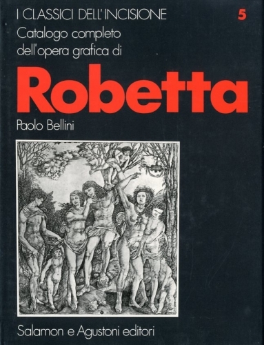 (Robetta) Catalogo completo dell'opera grafica.