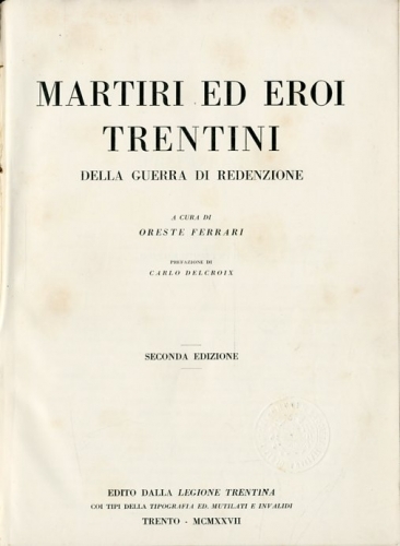 Martiri ed eroi trentini della guerra di redenzione.