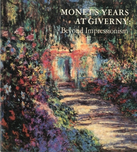 (Monet) Monet's years at Giverny. Beyond Impressionism.